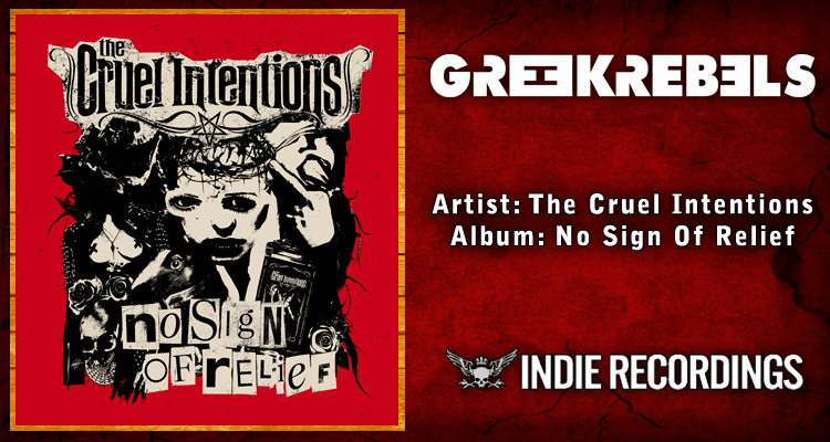 The Cruel Intentions – No Sign Of Relief (Indie Recordings) - Greek Rebels