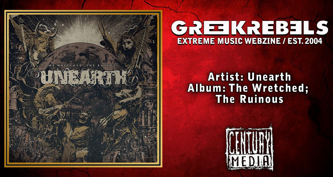 Unearth - The Wretched; The Ruinous (Century Media) - Greek Rebels